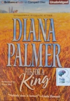 Fit for a King written by Diana Palmer performed by Tanya Eby on Audio CD (Unabridged)